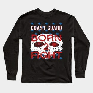 Coast Guard Born 2 Fight Long Sleeve T-Shirt